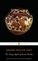 The Origin Myth of Acoma Pueblo: (Penguin Classics)