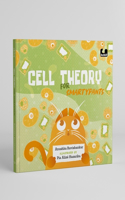 Cell Theory for Smartypants