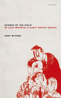 Science of the Child in Late Imperial and Early Soviet Russia