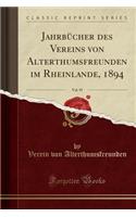 JahrbÃ¼cher Des Vereins Von Alterthumsfreunden Im Rheinlande, 1894, Vol. 95 (Classic Reprint)