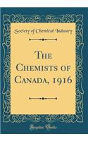 The Chemists of Canada, 1916 (Classic Reprint)