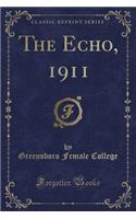 The Echo, 1911 (Classic Reprint)
