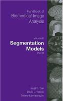 Handbook of Biomedical Image Analysis: Volume 2: Segmentation Models Part B