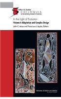 In the Light of Evolution: Volume I: Adaptation and Complex Design