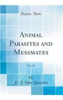 Animal Parasites and Messmates, Vol. 19 (Classic Reprint)