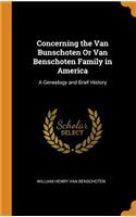 Concerning the Van Bunschoten Or Van Benschoten Family in America