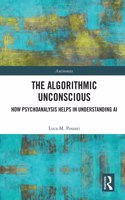 The Algorithmic Unconscious: How Psychoanalysis Helps in Understanding AI
