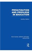 Privatization and Privilege in Education (Rle Edu L)