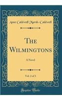 The Wilmingtons, Vol. 2 of 3: A Novel (Classic Reprint): A Novel (Classic Reprint)