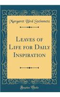 Leaves of Life for Daily Inspiration (Classic Reprint)