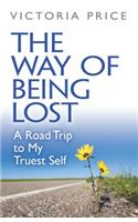 The Way of Being Lost: A Road Map to Your Truest Self