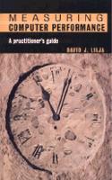 Measuring Computer Performance: A Practitioners Guide