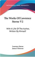 The Works Of Lawrence Sterne V2: With A Life Of The Author, Written By Himself