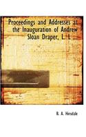 Proceedings and Addresses at the Inauguration of Andrew Sloan Draper, L. L ...: (English)