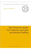 Saint Thomas the Apostle: New Testament, Apocrypha, and Historical Traditions