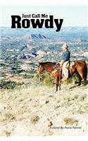 Just Call Me Rowdy - Paperback