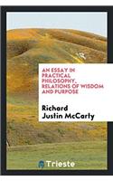 Essay in Practical Philosophy, Relations of Wisdom and Purpose