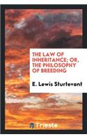 The Law of Inheritance; Or, the Philosophy of Breeding