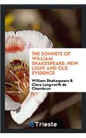 The Sonnets of William Shakespeare; New Light and Old Evidence