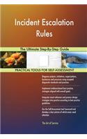 Incident Escalation Rules The Ultimate Step-By-Step Guide