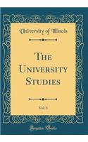 The University Studies, Vol. 1 (Classic Reprint)