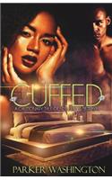 Cuffed: A Cautionary Tale of Love, Lies & Betrayal