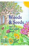 Weeds & Seeds and all their great deeds: (1 Weeds & Seeds)