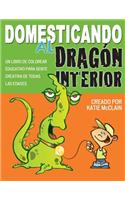 Domesticando al Dragon Interior