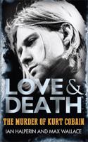 Love & Death the Murder of Kurt Cobain