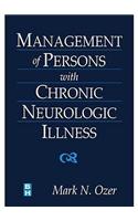 Management of Persons with Chronic Neurologic Illness
