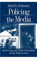 Policing the Media