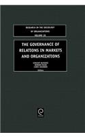 Governance of Relations in Markets and Organizations
