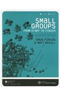 Small Groups from Start to Finish