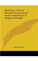 Dictionary of Sects, Heresies, Ecclesiastical Parties: (English)