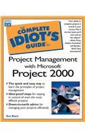The Complete Idiot's Guide to Project Management with Microsoft Project 2000