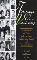 From Our Voices: Art Educators and Artists Speak Out about Lesbian, Gay, Bisexual, and Transgendered Issues