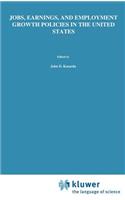 Jobs, Earnings, and Employment Growth Policies in the United States