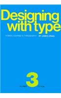Designing with Type: A Basic Course in Typography