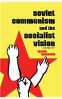 Soviet Communism and the Socialist Vision