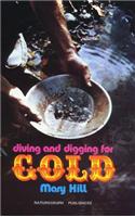 Diving and Digging for Gold