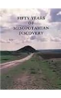 Fifty Years of Mesopotamian Discovery