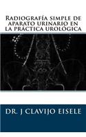 Radiografia simple de aparato urinario en la practica urologica.