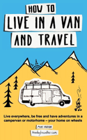 How to Live in a Van and Travel