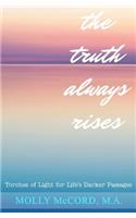 The Truth Always Rises