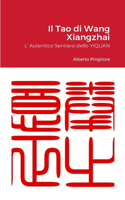 Il Tao di Wang Xiangzhai: L' autentico sentiero dello Yiquan