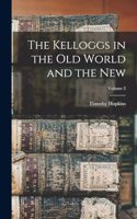 Kelloggs in the Old World and the New; Volume 2