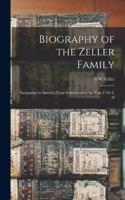 Biography of the Zeller Family