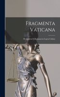 Fragmenta Vaticana: Mosaicarvm Et Romanarvm Legvm Collatio