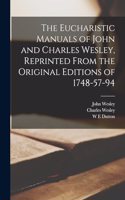 Eucharistic Manuals of John and Charles Wesley, Reprinted From the Original Editions of 1748-57-94