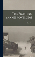 Fighting Yankees Overseas